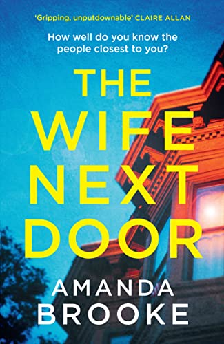 The Wife Next Door: An unputdownable thriller with a stunning twist von HarperCollins