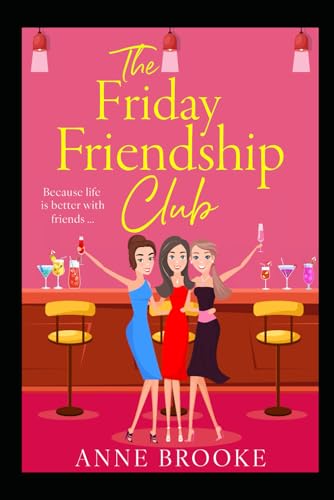 The Friday Friendship Club: Because life is better with friends! von Independently published