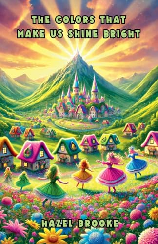 The Colors That Make Us Shine Bright (Community and Society) von Whimsy Tales Press