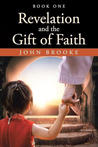 Revelation and the Gift of Faith: Book One Revelation and the Gift of Faith: Book One von Covenant Books