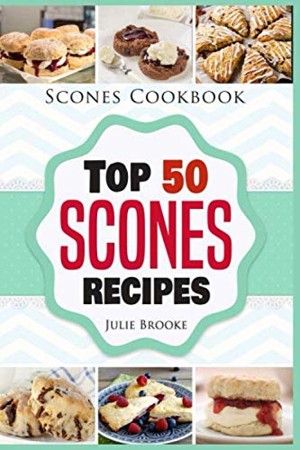 Scones Cookbook: Top 50 Scones Recipes von Independently published
