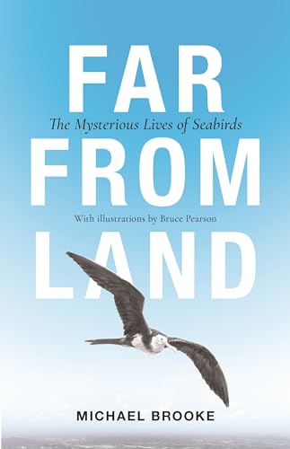 Far from Land: The Mysterious Lives of Seabirds von Princeton University Press
