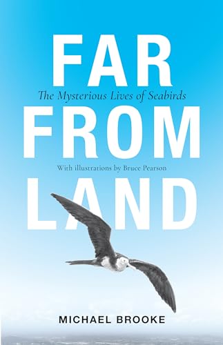Far from Land: The Mysterious Lives of Seabirds von Princeton University Press