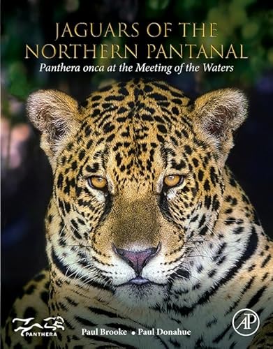 Jaguars of the Northern Pantanal: Panthera Onca at the Meeting of the Waters