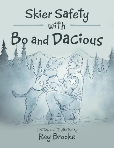 Skier Safety with Bo and Dacious Skier Safety with Bo and Dacious von Balboa Press