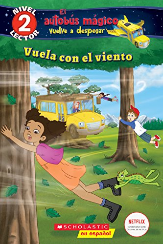 Lector de Scholastic, Nivel 2: El Autobús Mágico Vuelve a Despegar: Vuela Con El Viento (Blowing in the Wind) von Scholastic