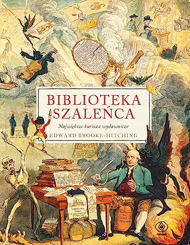 Biblioteka szaleńca: Największe kurioza wydawnicze von Rebis