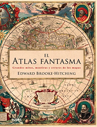 El atlas fantasma : grandes mitos, mentiras y errores de los mapas von BLUME (Naturart)