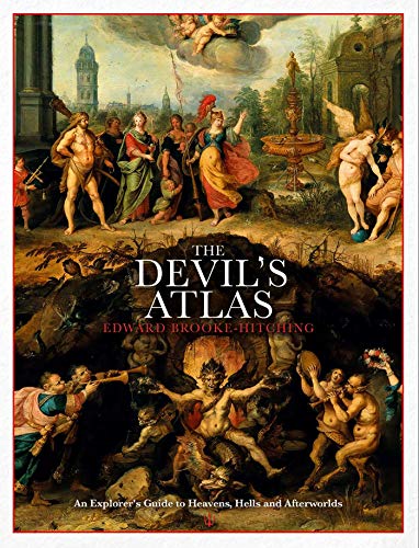 The Devil's Atlas: An Explorer's Guide to Heavens, Hells and Afterworlds von Simon & Schuster
