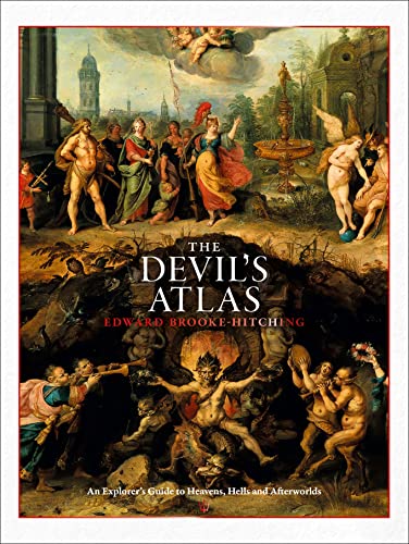 The Devil's Atlas: An Explorer's Guide to Heavens, Hells and Afterworlds von Chronicle Books