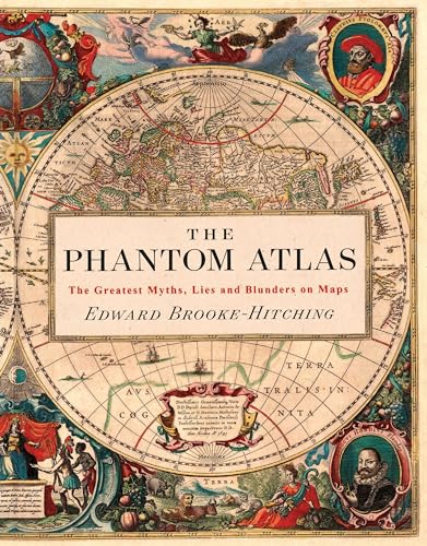 The Phantom Atlas: The Greatest Myths, Lies and Blunders on Maps (Historical Map and Mythology Book, Geography Book of Ancient and Antique Maps) von Chronicle Books