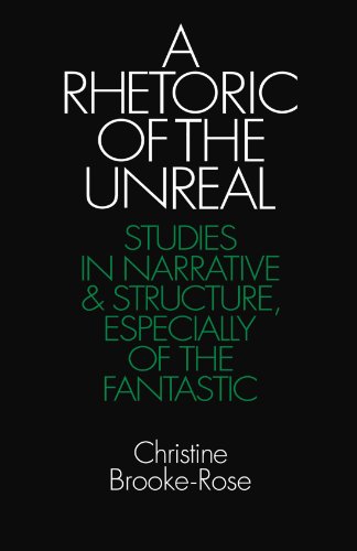 A Rhetoric of the Unreal: Studies in Narrative and Structure, Especially of the Fantastic