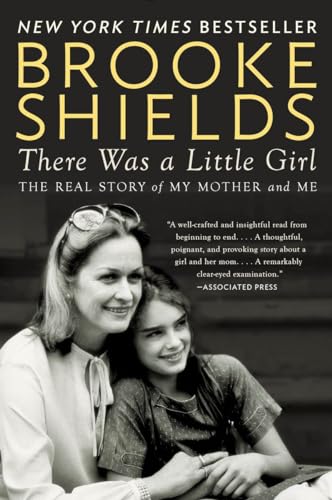 There Was a Little Girl: The Real Story of My Mother and Me