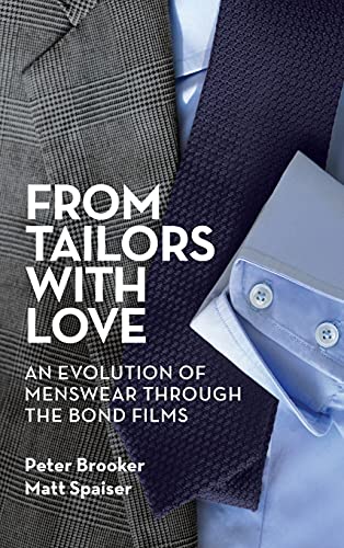 From Tailors with Love (hardback): An Evolution of Menswear Through the Bond Films