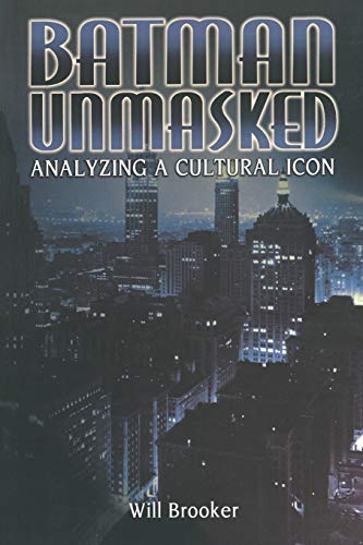 Batman Unmasked: Analyzing a Cultural Icon