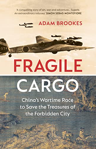 Fragile Cargo: China’s Wartime Race to Save the Treasures of the Forbidden City von Chatto & Windus
