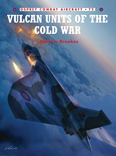 Vulcan Units of the Cold War (Combat Aircraft, Band 72)