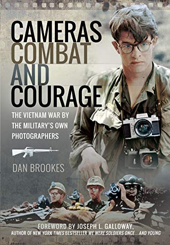 Cameras, Combat and Courage: The Vietnam War by the Military's Own Photographers von PEN AND SWORD MILITARY