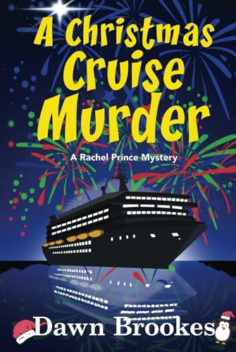 A Christmas Cruise Murder: A Cruise Ship Cozy Mystery (A Rachel Prince Mystery, Band 5)