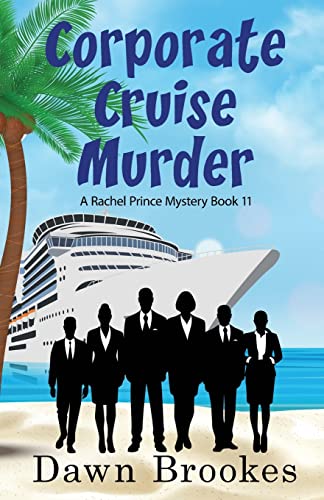 Corporate Cruise Murder: A cozy cruise ship mystery (A Rachel Prince Mystery, Band 11)