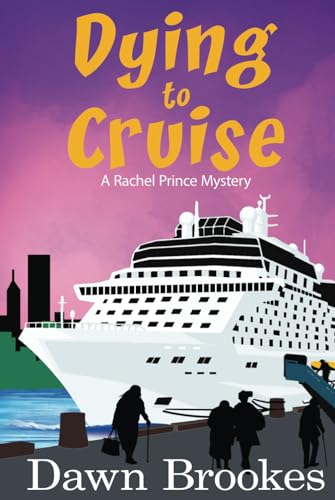 Dying to Cruise: An exciting cozy cruise ship mystery (A Rachel Prince Mystery, Band 4) von Oakwood Publishing