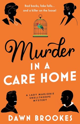 Murder in a Care Home (A Lady Marjorie Snellthorpe Mystery, Band 5) von Storm Publishing