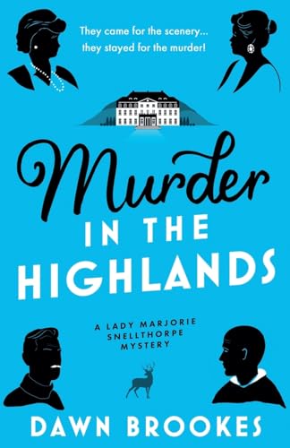 Murder in the Highlands (A Lady Marjorie Snellthorpe Mystery, Band 2) von Storm Publishing