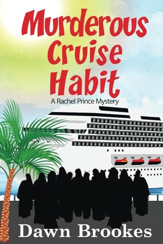 Murderous Cruise Habit: A Caribbean Cruise Ship Cozy Mystery (A Rachel Prince Mystery, Band 6)
