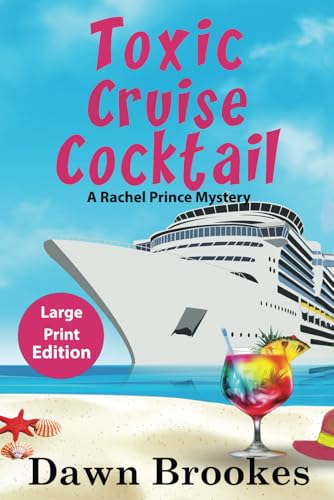 Toxic Cruise Cocktail Large Print Edition (A Rachel Prince Mystery Large Print, Band 13) von Oakwood Publishing
