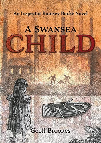 A Swansea Child: An Inspector Rumsey Bucke Story (The Inspector Rumsey Bucke Stories, Band 3) von Cambria Books
