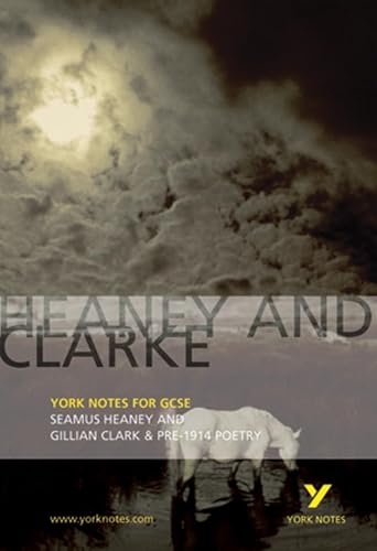 Heaney and Clarke: York Notes for GCSE: Seamus Heaney and Gillian Clarke & Pre-1914 Poetry