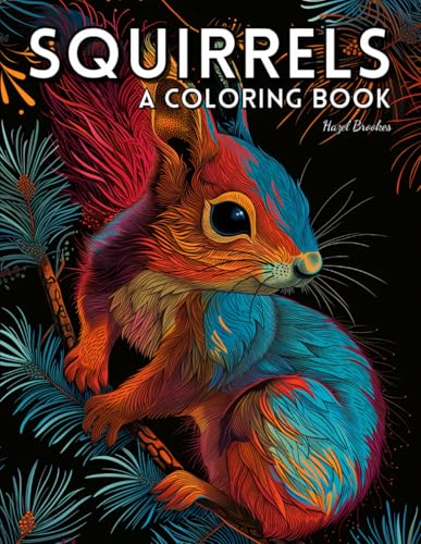 Squirrels: A Coloring Book von Independently published