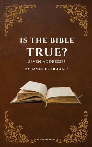Is the Bible True?: Seven Addresses von Alicia Editions