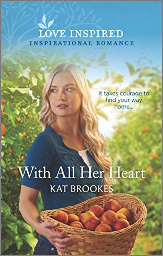 With All Her Heart (Small Town Sisterhood, 1) von Love Inspired