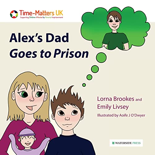 Alex's Dad Goes to Prison (My Parent in Prison series)