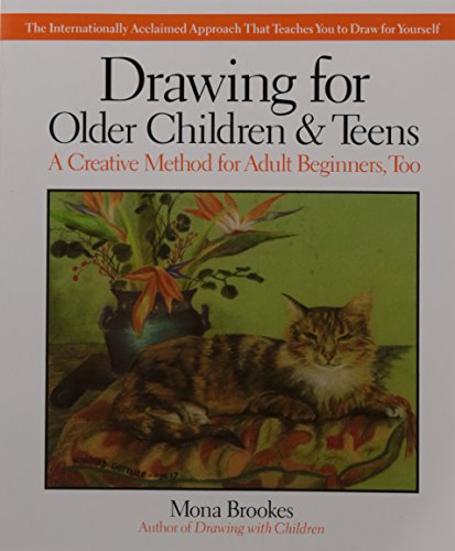 Drawing for Older Children and Teens: A Creative Method for Adult Beginners, Too