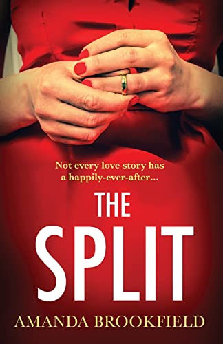 The Split: The BRAND NEW page-turning, book club read from Amanda Brookfield von Boldwood Books