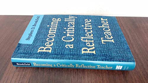 Becoming a Critically Reflective Teacher (Jossey Bass Higher & Adult Education Series)