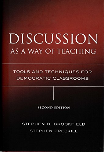 Discussion As a Way of Teaching: Tools And Techniques for Democratic Classrooms (Jossey Bass Higher & Adult Education Series)