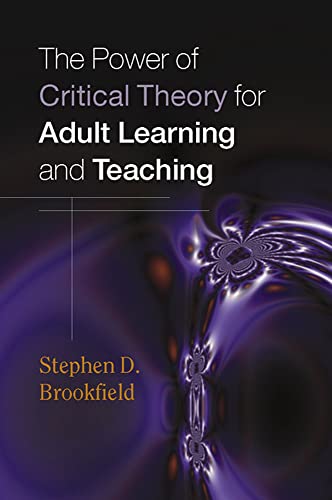 The power of critical theory for adult learning and teaching von Open University Press