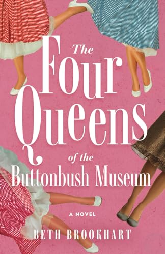 The Four Queens of the Buttonbush Museum: A Novel The Four Queens of the Buttonbush Museum: A Novel von Sibylline Press