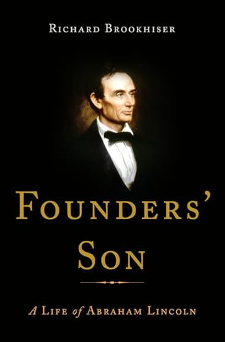 Founders' Son: A Life of Abraham Lincoln von Basic Books