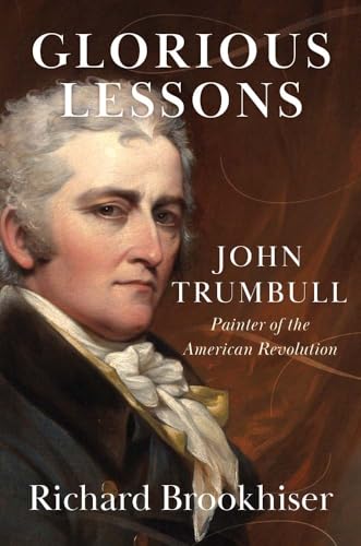 Glorious Lessons: John Trumbull, Painter of the American Revolution von Yale University Press
