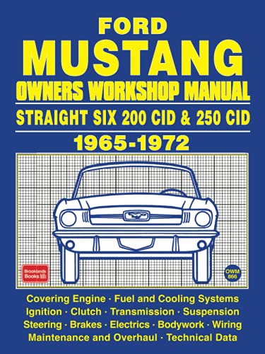 Ford Mustang Straight Six 200 CID & 250 CID 1965-1972 Owners Workshop Manual von Brooklands Books Ltd