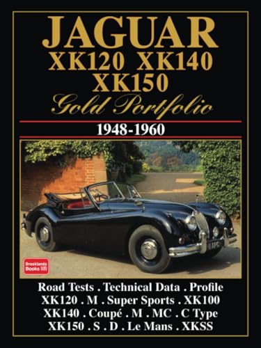 Jaguar XK120 XK140 XK150 Gold Portfolio 1948-1960: Road test Book: Jaguar Xk 120 / 140 / 150 Gold Portfolio 1948-60 von Brooklands Books Ltd.