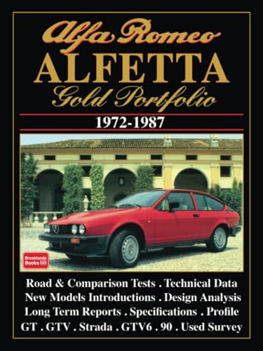ALFA ROMEO ALFETTA Gold Portfolio 1972-1987: Road Test Book: Road and Comparison Tests, Model Introductions, History. Design Analysis and Technical Data Articles von Brooklands Books Ltd.