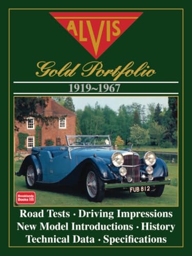 ALVIS GOLD PORTFOLIO 1919-1967: Road Test Book: A Collection of Road Tests, Intros, Special Coachwork, Technical and Performance Data and Historical Section von Brooklands Books Ltd.