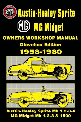 Austin-Healey Sprite MG Midget 1958-1980 Owners Workshop Manual: Glovebox Edition: This Do-it-yourself Manual Was Written for the Owner Who Wishes to ... of the Servicing and Repairs to His Vehicle von Brooklands Books Ltd.