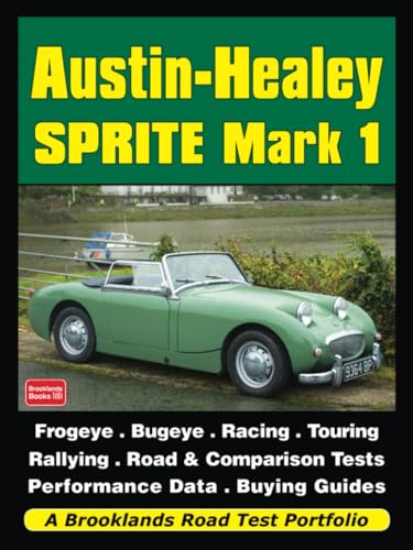 Austin-Healey Sprite Mark 1: Road Test Book: Frogeye Bugeye (A Brooklands Road Test Portfolio) von Brooklands Books Ltd.