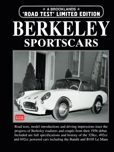 BERKELEY SPORTSCARS: Road Test Book: This Collection of Articles Tells the Story of the Classic Sportscars from Berkeley with Road Tests, Model ... Impressions and History (Limited Edition) von Brooklands Books Ltd.